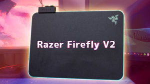 Razer Firefly V2 のレビュー！