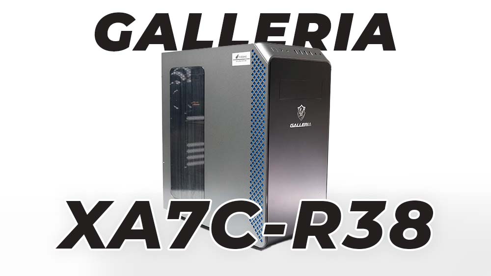 galleria XA7C-R38 レビュー